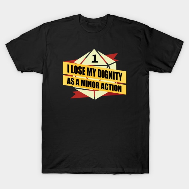 I Lose Dignity As A Minor Action T-Shirt by aileenbayaca